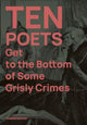 Book cover of: Ten Poets Get to the Bottom of Some Grisly Crimes. By: Jon  Stone