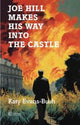 Book cover of: Joe Hill Makes His Way into the Castle. By: Kay Evans-Bush