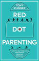 Book cover of: Red Dot Parenting. By: Tony Stanger