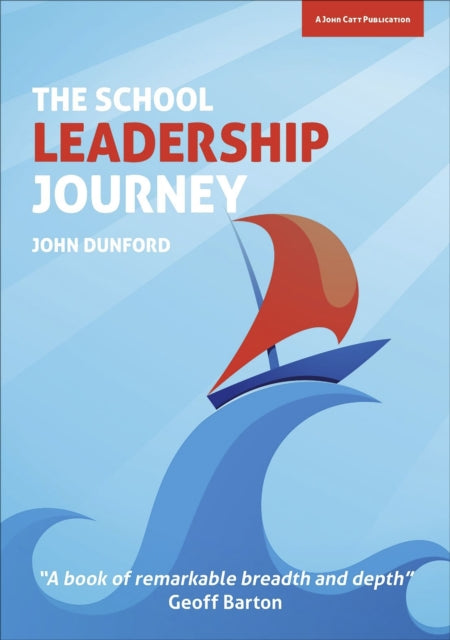 Book cover of: School Leadership Journey: What 40 Years in Education Has Taught Me About Leading Schools in an Ever-Changing Landscape. By: J. E. Dunford