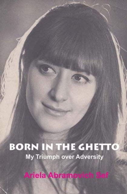 Book cover of: Born in the Ghetto. By: Ariela Sef