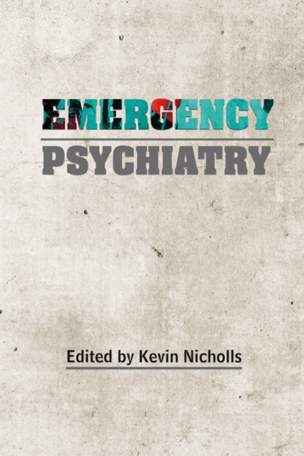 Book cover of: Emergency Psychiatry. By: Kevin Nicholls