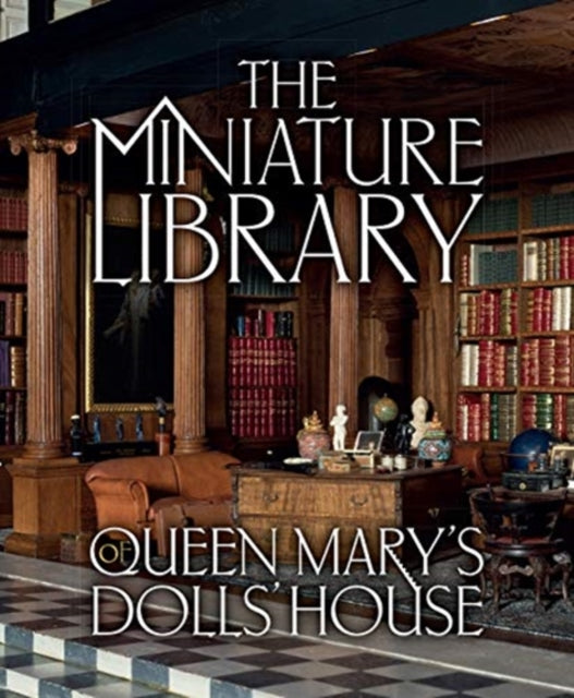 Book cover of: Miniature Library of Queen Mary's Dolls' House. By: Elizabeth Ashby