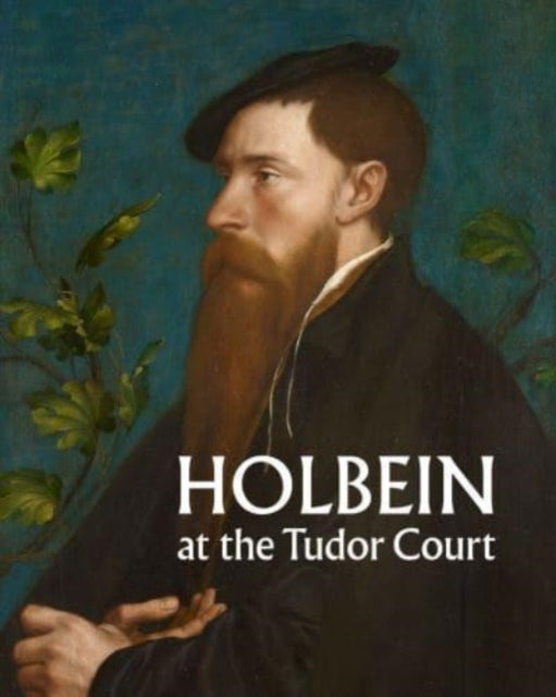 Book cover of: Holbein at the Tudor Court. By: Kate Heard