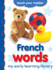 Book cover of: My Early Learning Library: French Words. By: Angie HEWITT
