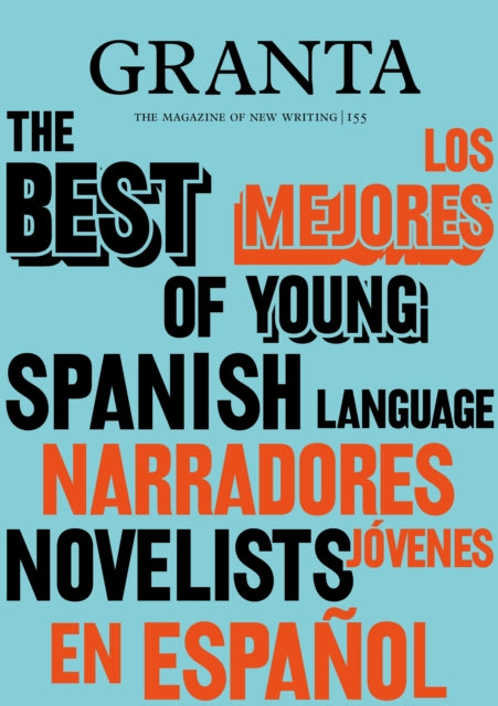 Book cover of: Granta 155: Best of Young Spanish-Language Novelists 2. By: Valerie Miles