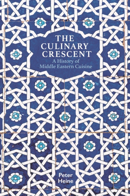 Book cover of: Culinary Crescent. By: Peter Heine