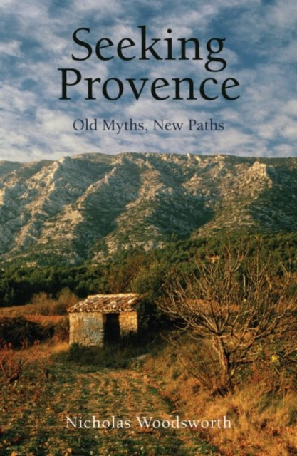 Book cover of: Seeking Provence. By: Nicholas Woodsworth