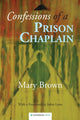 Book cover of: Confessions of a Prison Chaplain. By: Brown, Mary (Quaker prison chaplain)