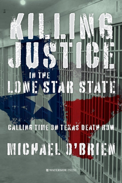 Book cover of: Killing Justice in the Lone Star State. By: Michael OBrien