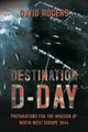 Book cover of: Destination D-Day. By: David Rogers