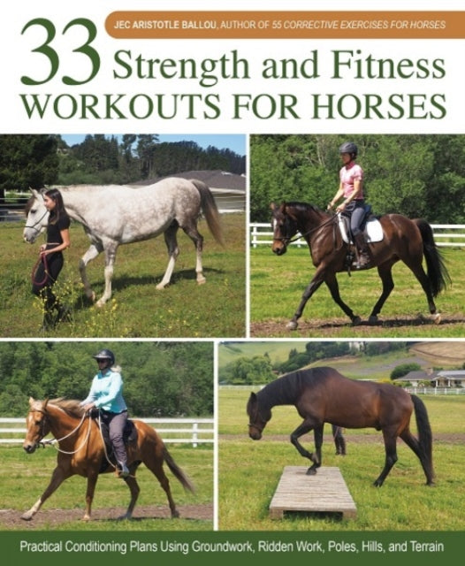 Book cover of: 33 Strength and Fitness Workouts for Horses. By: Jec Aristotle Ballou