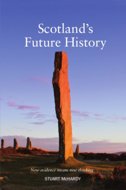 Book cover of: Scotland's Future History. By: Stuart McHardy