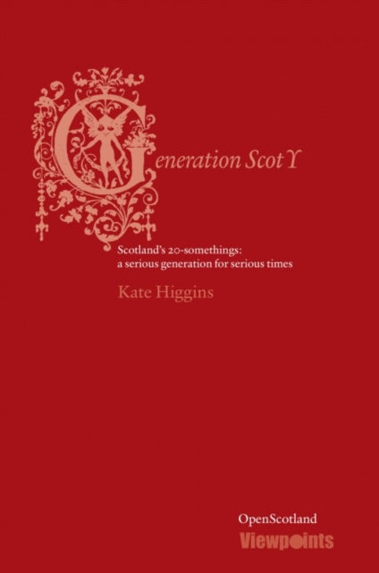 Book cover of: Generation Scot Y. By: Higgins, Kate (Political blogger)