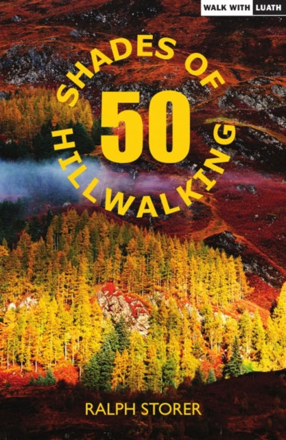 Book cover of: 50 Shades of Hillwalking. By: Ralph Storer