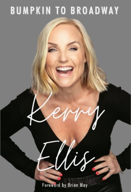 Book cover of: Kerry Ellis: Bumpkin to Broadway. By: Kerry Ellis