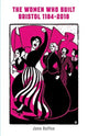 Book cover of: Women Who Built Bristol: Volume One. By: Jane Duffus