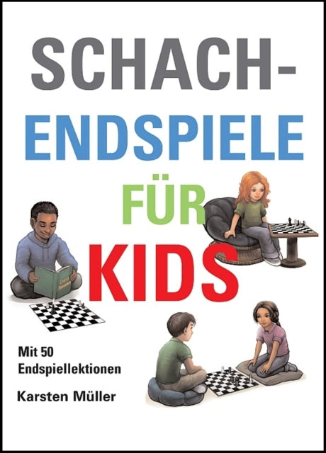 Book cover of: Schachendspiele Fuer Kids. By: Karsten Mueller