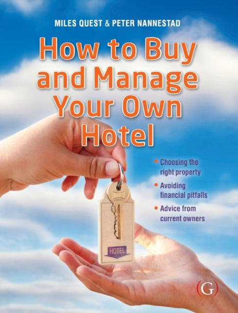 Book cover of: How to Buy and Manage Your Own Hotel. By: Miles Quest