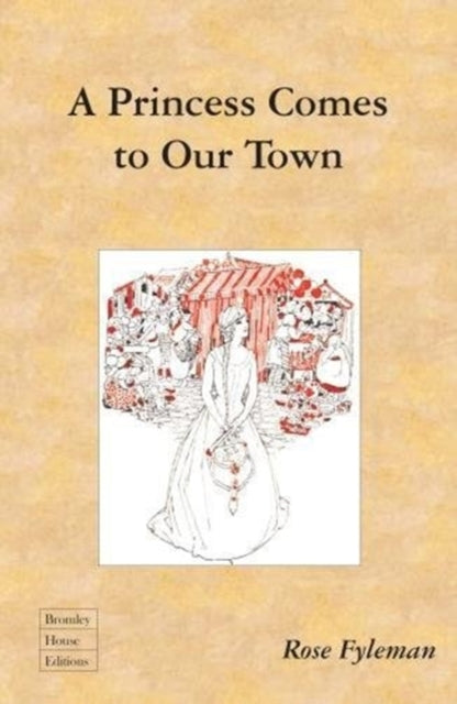 Book cover of: Princess Comes to Our Town. By: Rose Fyleman