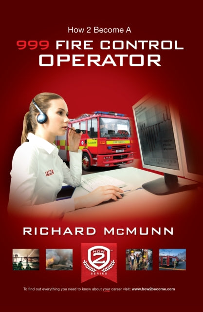 Book cover of: How to Become a 999 Fire Control Operator: The Ultimate Guide to Becoming a Fire Control Operator