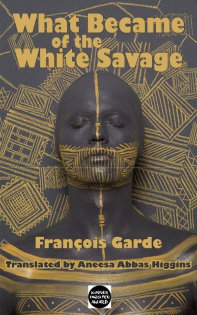 Book cover of: What Became of the White Savage. By: François Garde