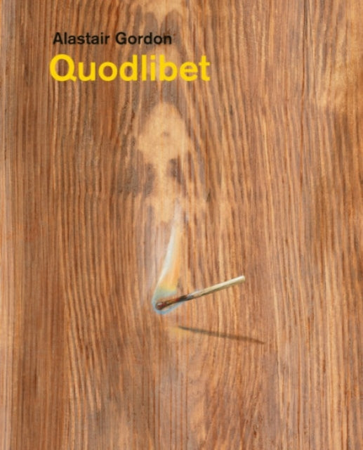 Book cover of: Alastair Gordon – Quodlibet. By: Alastair Gordon