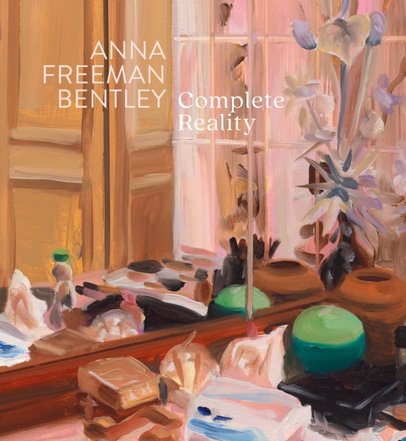 Book cover of: Anna Freeman Bentley – Complete Reality