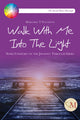 Book cover of: Walk With Me into the Light. By: Margaret Therese Naughton