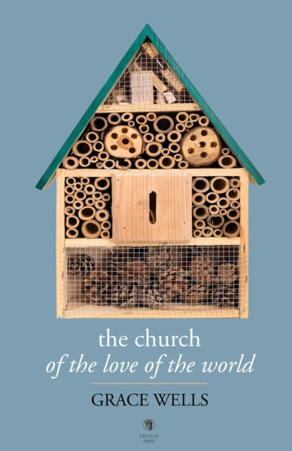 Book cover of: Church of the Love of the World. By: Grace Wells