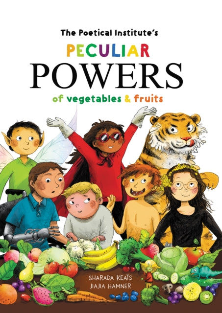 Book cover of: Poetical Institute's Peculiar Powers of Vegetables and Fruit. By: Sharada Keats
