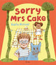 Book cover of: Sorry Mrs Cake!. By: Kate Milner
