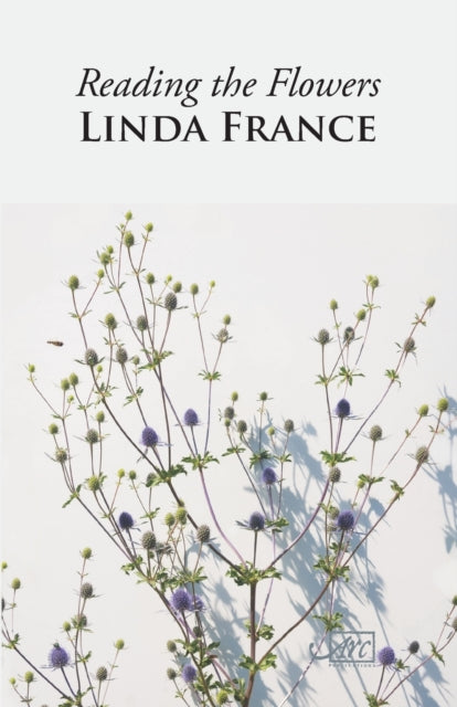 Book cover of: Reading the Flowers. By: Linda FRANCE