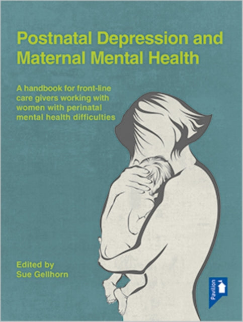 Book cover of: Postnatal Depression and Maternal Mental Health. By: sue Gellhorn