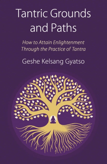 Book cover of: Tantric Grounds and Paths. By: Geshe Kelsang Gyatso