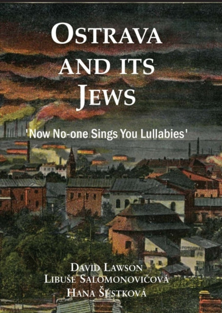 Book cover of: Ostrava and its Jews. By: David Lawson
