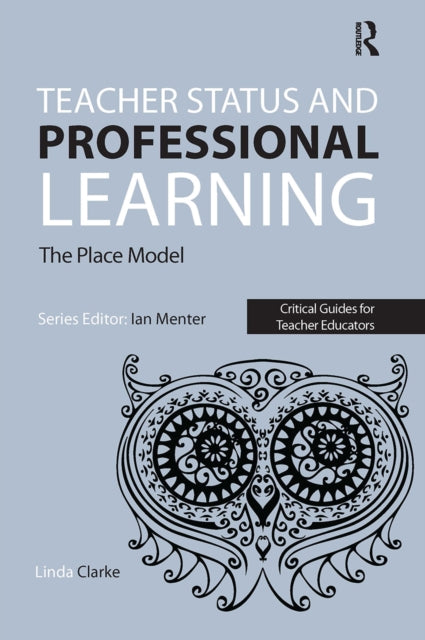 Book cover of: Teacher Status and Professional Learning. By: Linda Clarke