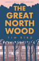 Book cover of: Great North Wood. By: Tim Bird
