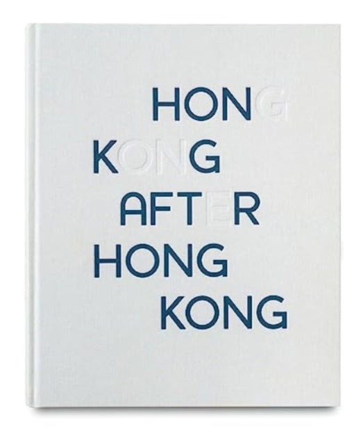 Book cover of: Hong Kong After Hong Kong