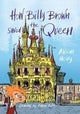 Book cover of: How Billy Brown Saved the Queen. By: Alison Healy