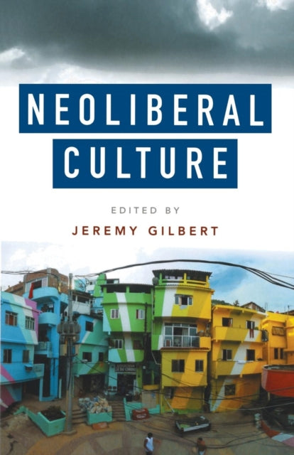 Book cover of: Neoliberal Culture. By: Jeremy [editor] GILBERT