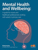 Book cover of: Mental Health and Wellbeing: A guide for nurses and healthcare professionals working with adults in primary care. By: Sheila Hardy