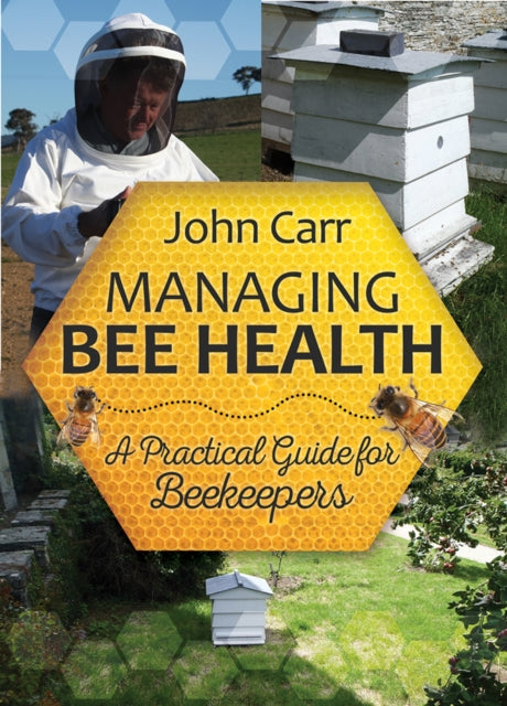 Book cover of: Managing Bee Health. By: Carr, John