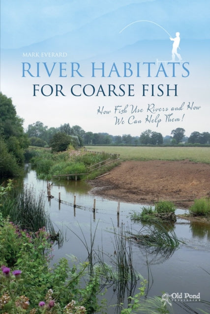 Book cover of: River Habitats for Coarse Fish. By: Mark Everard