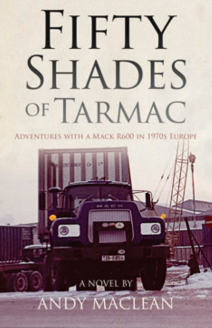 Book cover of: Fifty Shades of Tarmac. By: Andy MacLean