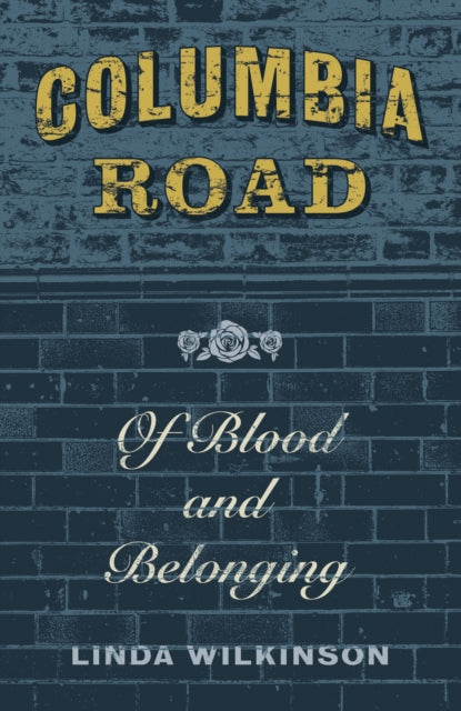 Book cover of: Columbia Road. By: Linda Wilkinson