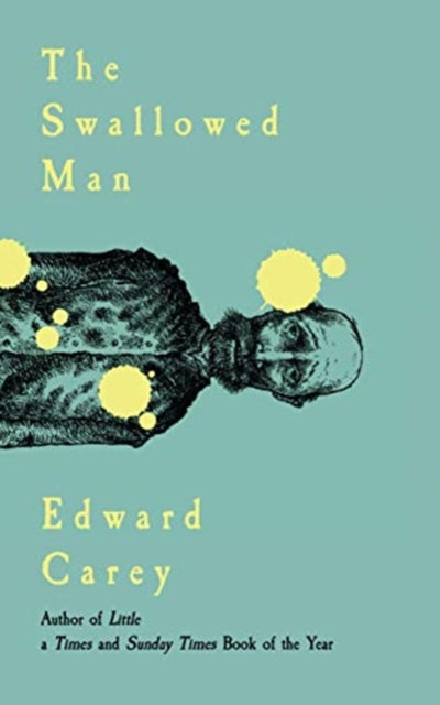Book cover of: Swallowed Man. By: Edward Carey