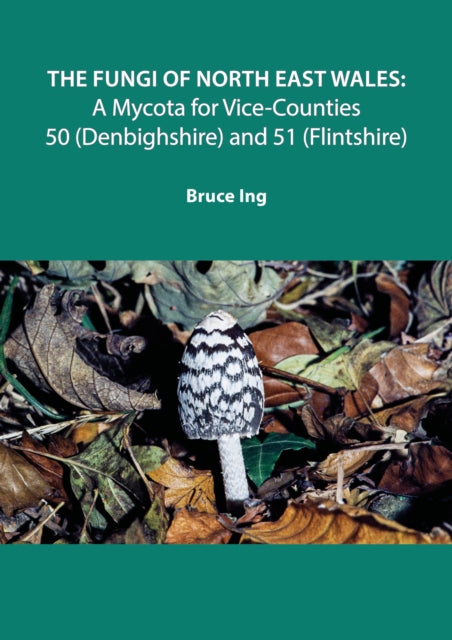 Book cover of: Fungi of North East Wales. By: Bruce Ing