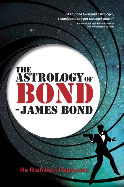 Book cover of: Astrology of Bond - James Bond. By: Ra Rishikavi Raghudas