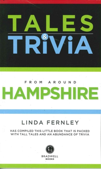 Book cover of: Bradwell's Hampshire Tales & Trivia. By: Linda Fernley